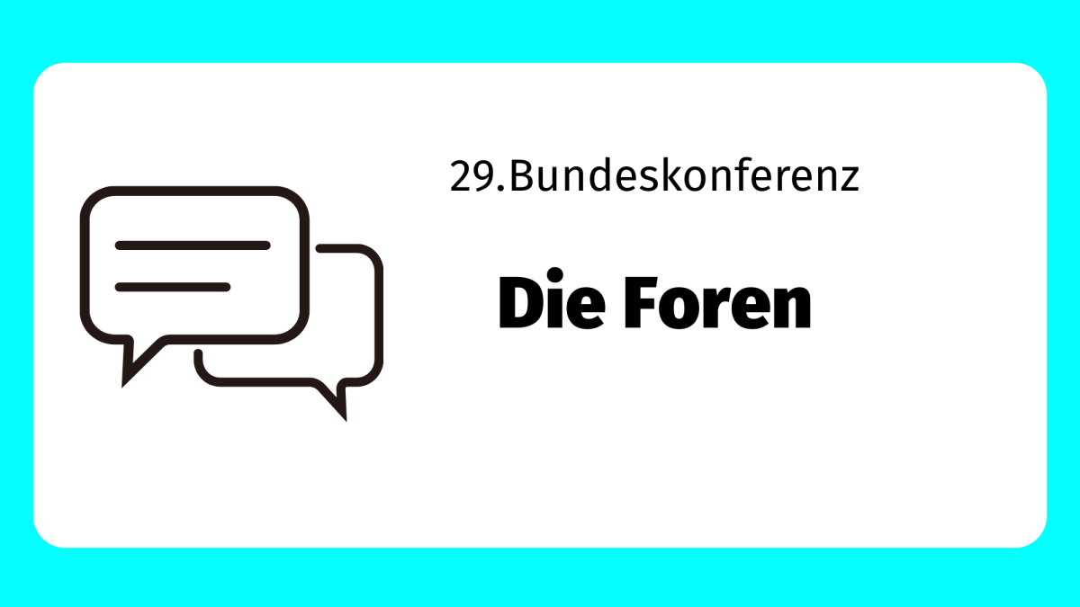29. Bundeskonferenz: Die Foren