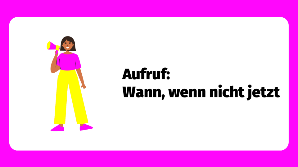 Aufruf: wann, wenn nicht jetzt