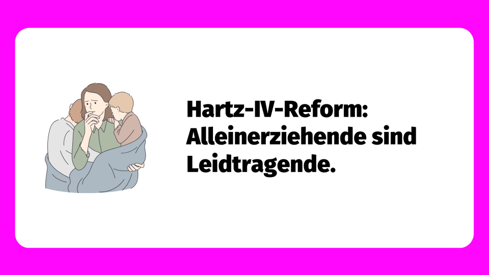 Hartz-IV-Reform: Alleinerziehende sind Leidtragende