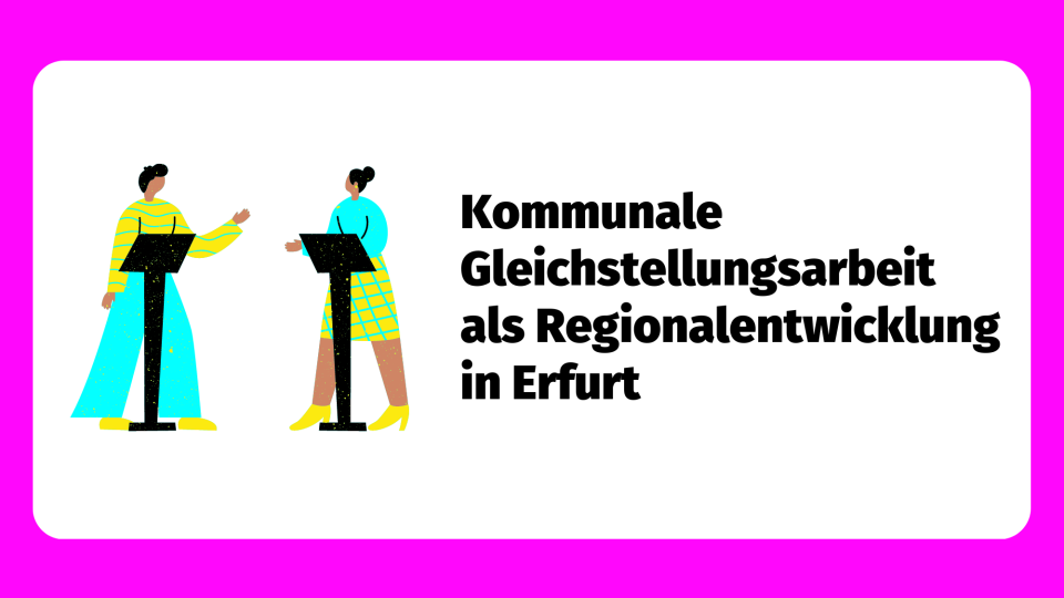 Teaserbild: Kommunale Gleichstellungsarbeit als Regionalentwicklung in Erfurt
