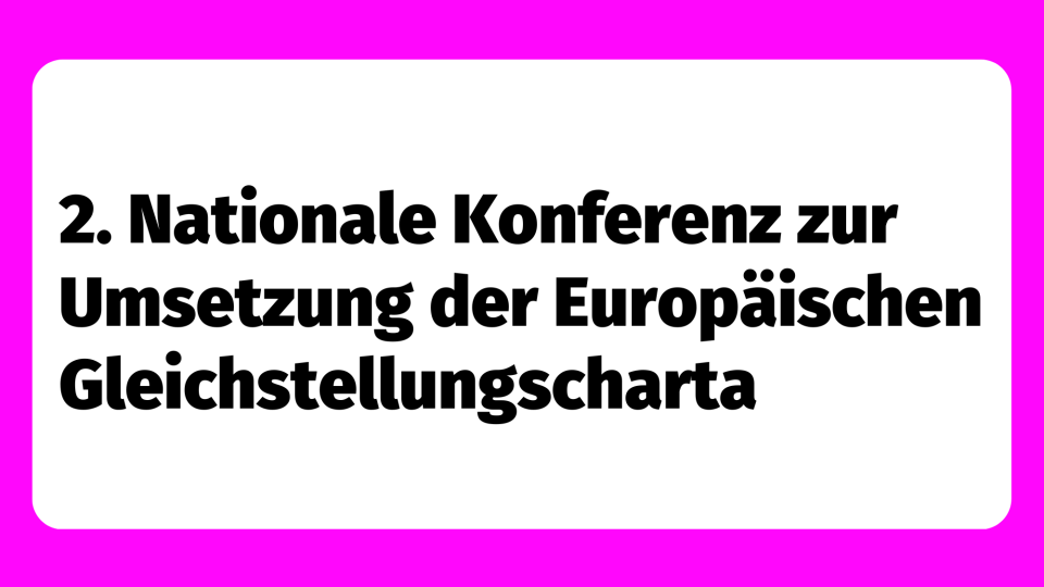 Teaserbild: 2. Nationale Konferenz zur Umsetzung der Europäischen Gleichstellungscharta