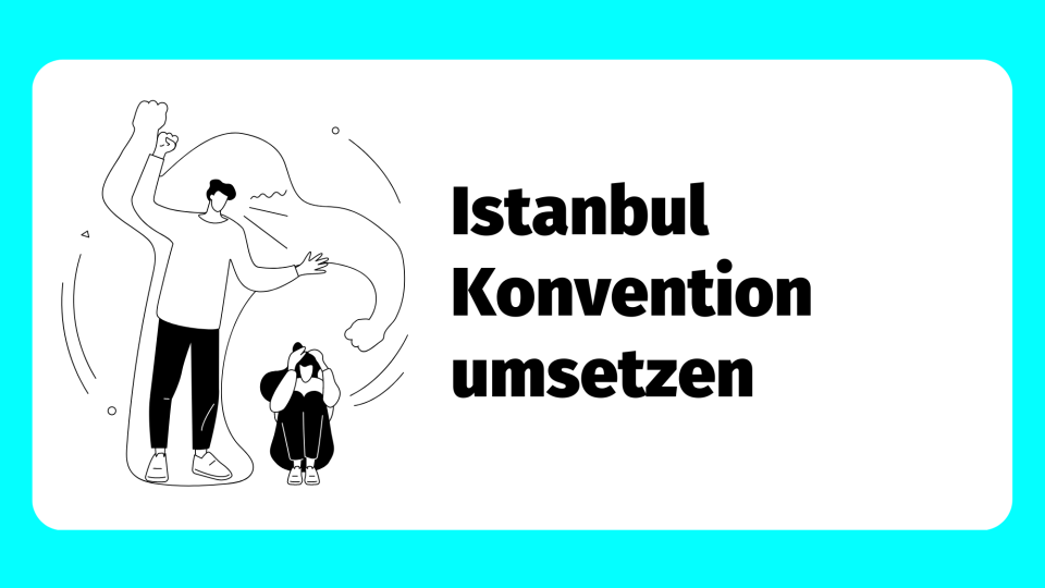 Istanbul Konvention umsetzen