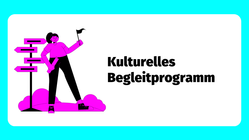 Teaserbild: Kulturelles Begleitprogramm