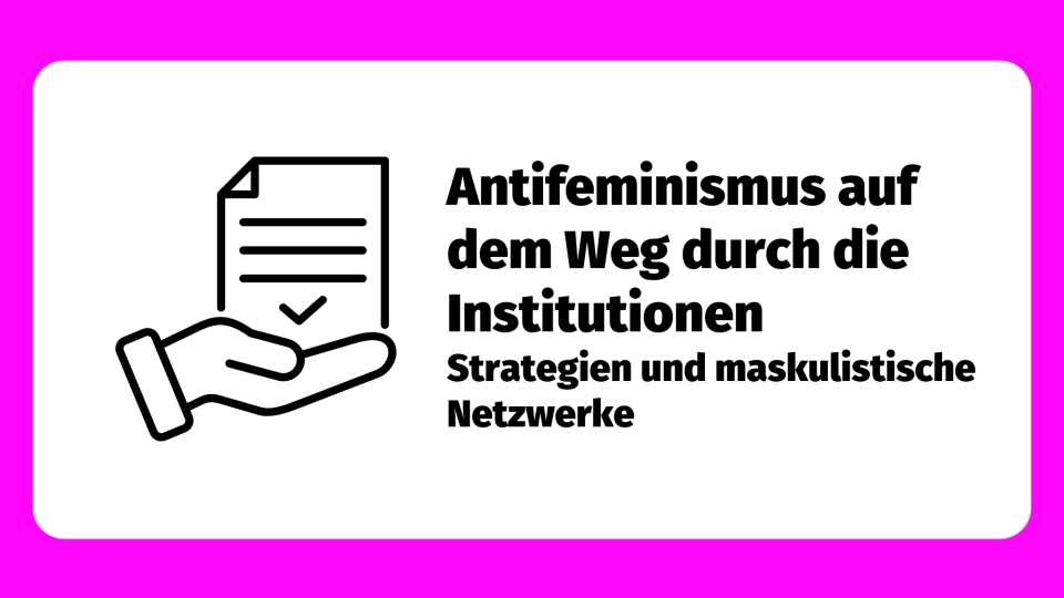 Antifeminismus auf dem Weg durch die Institutionen