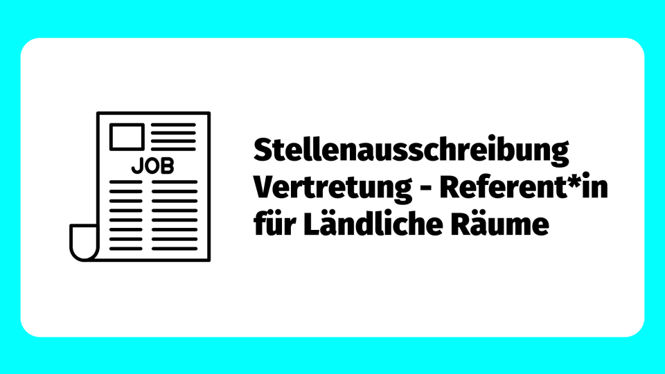 Stellenausschreibung Vertretung Ländliche Räume