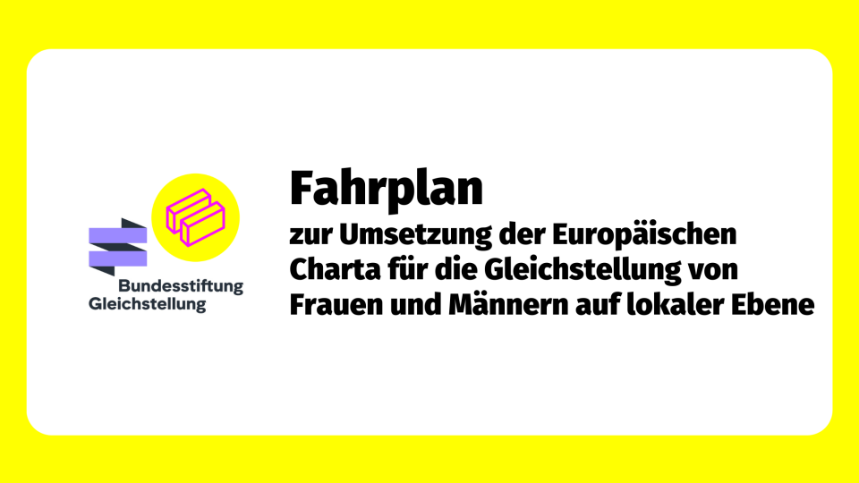 Fahrplan zur Umsetzung der Europäischen Charta für die Gleichstellung von Frauen und Männern auf lokaler Ebene 
