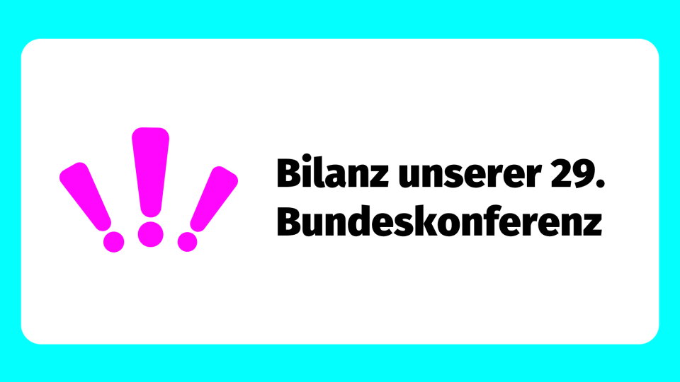 Bilanz unserer 29. Bundeskonferenz